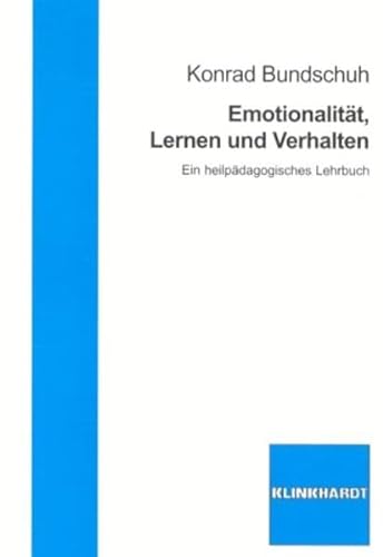 Emotionalität, Lernen und Verhalten: Ein heilpädagogisches Lehrbuch von Verlag Julius Klinkhardt GmbH & Co. KG